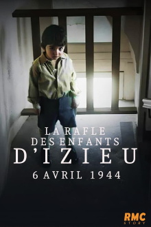 La Rafle des enfants d'Izieu : 6 avril 1944 Trailer
