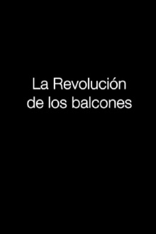 La revolución de los balcones Trailer