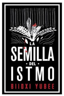 La semilla del istmo Trailer