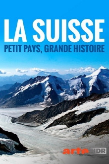 La Suisse : petit pays, grande histoire Trailer