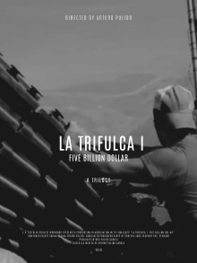 La Trifulca I. Five Billion Dollar. A Trilogy Trailer