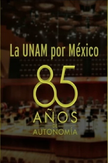 La UNAM por México: 85 Años de Autonomía Universitaria Trailer