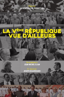La Ve République vue d'ailleurs : Du général de Gaulle à Emmanuel Macron Trailer