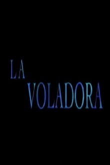 La voladora Trailer