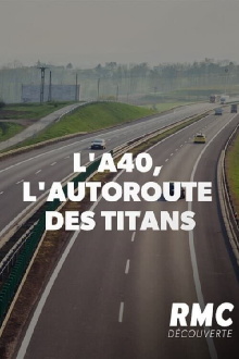 L'A40, l'autoroute des titans Trailer