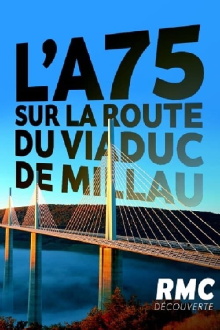 L'A75, sur la route du viaduc de Millau Trailer