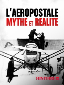 L'Aéropostale, mythe et réalité Trailer