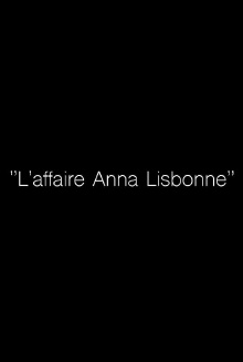 "L'Affaire Anna Lisbonne" Trailer