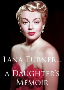 Lana Turner... a Daughter's Memoir Trailer