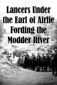 Lancers Under the Earl of Airlie Fording the Modder River Trailer