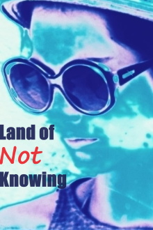 Land of Not Knowing Trailer