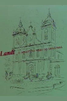 Landi, o arquiteto régio do Grão-Pará Trailer