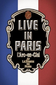 L'Arc~en~Ciel: Live In Paris Trailer