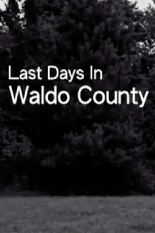 Last Days In Waldo County Trailer