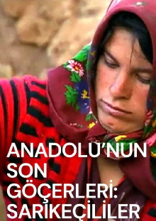 Last Nomads in Anatolia: Sarikecilis Trailer