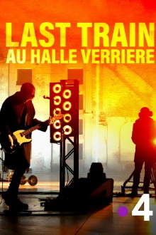 Last Train à la Halle Verrière Trailer