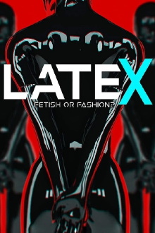 Latex - Fetish or Fashion? Trailer