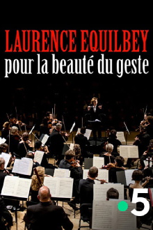 Laurence Equilbey, pour la beauté du geste Trailer