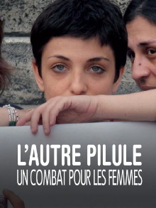 L'autre pilule, un combat pour les femmes Trailer
