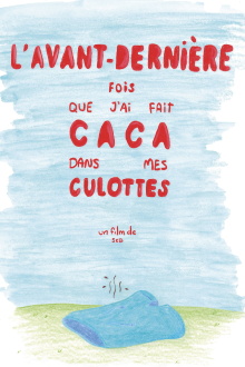 L'avant-dernière fois que j'ai fait caca dans mes culottes Trailer
