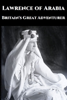 Lawrence of Arabia: Britain's Great Adventurer Trailer