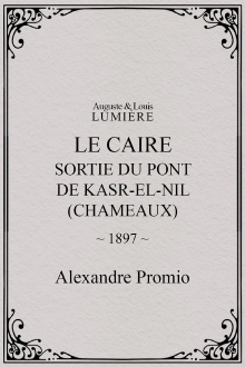 Le Caire, sortie du pont de Kasr-el-Nil (chameaux) Trailer
