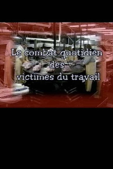 Le combat quotidien des victimes du travail Trailer