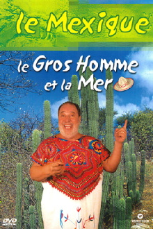 Le Gros Homme et la mer - Carlos au Mexique Trailer