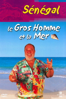 Le Gros Homme et la mer - Carlos au Sénégal Trailer