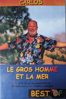 Le Gros Homme et la mer - Carlos - Best of Trailer