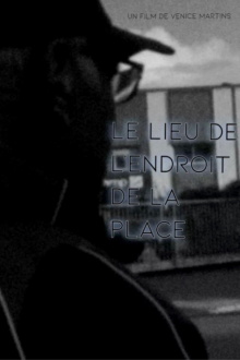 LE LIEU DE L'ENDROIT DE LA PLACE Trailer