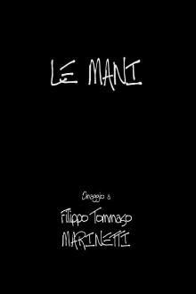 Le Mani - Omaggio a Filippo Tommaso Marinetti Trailer