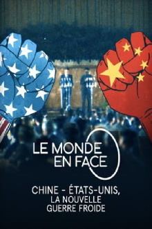 Le monde en face - Chine - États-Unis, la nouvelle guerre froide Trailer
