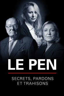 Le Pen : Secrets, pardons et trahisons Trailer