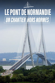 Le Pont de Normandie, un chantier hors norme Trailer