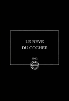Le Rêve du Cocher Trailer