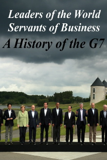 Leaders of the World, Servants of Business: A History of the G7 Trailer
