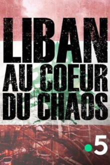 Lebanon, at the heart of chaos Trailer