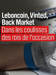 Leboncoin, Vinted, Back Market : Dans les coulisses des rois de l'occasion Trailer