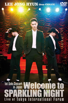 LEE JONG HYUN 1st Solo Concert in Japan Welcome to SPARKLING NIGHT Trailer