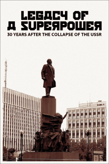 Legacy of a Superpower: 30 Years After the Collapse of the USSR Trailer