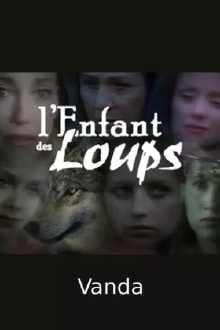 L'Enfant des loups, Vanda Trailer