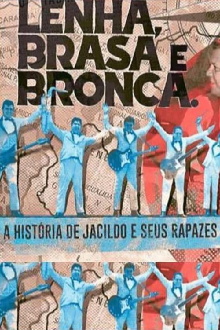 Lenha, Brasa e Bronca: A História de Jacildo e seus Rapazes Trailer