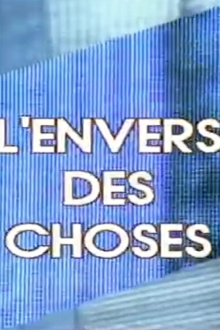 L'Envers des choses Trailer