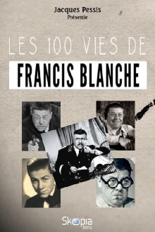 Les 100 vies de Francis Blanche Trailer