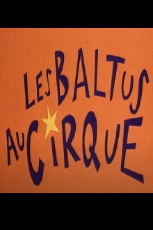 Les Baltus Au Cirque Trailer