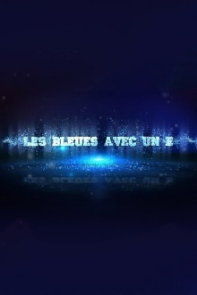 Les Bleues avec un E Trailer