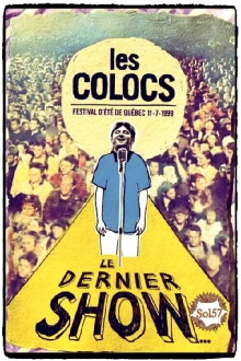 Les Colocs : Festival d'été de Québec 11-7-1999 - Le dernier show Trailer
