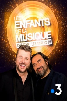Les enfants de la musique chantent les années 80 Trailer
