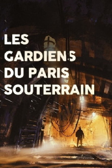 Les gardiens du Paris souterrain Trailer